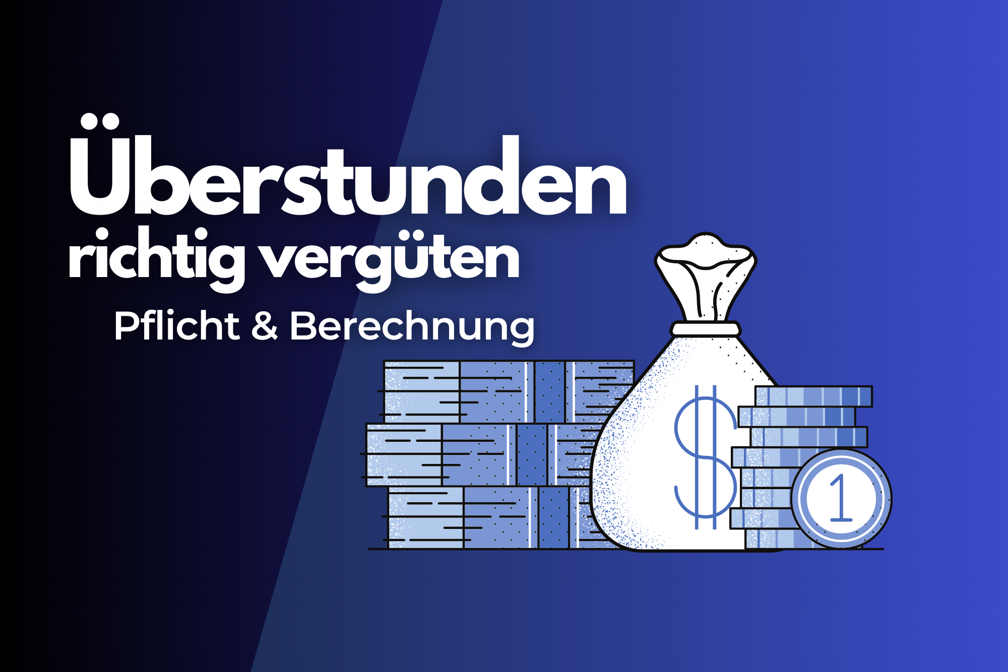 Überstundenvergütung: Anspruch, Berechnung & Muster