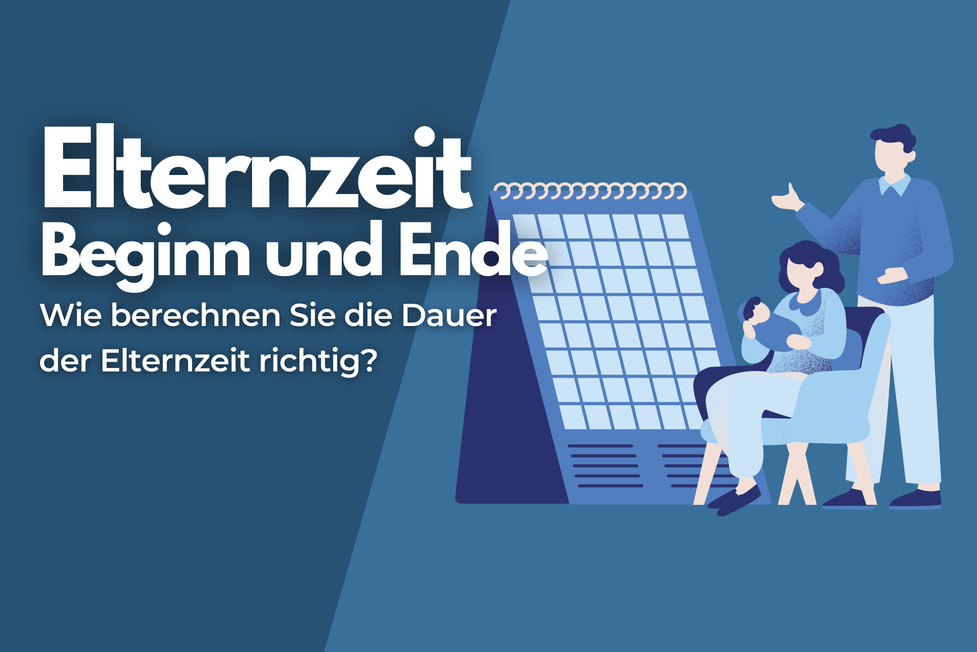 Elternzeit: Beginn und Ende berechnen - inkl. 3 Beispiele!