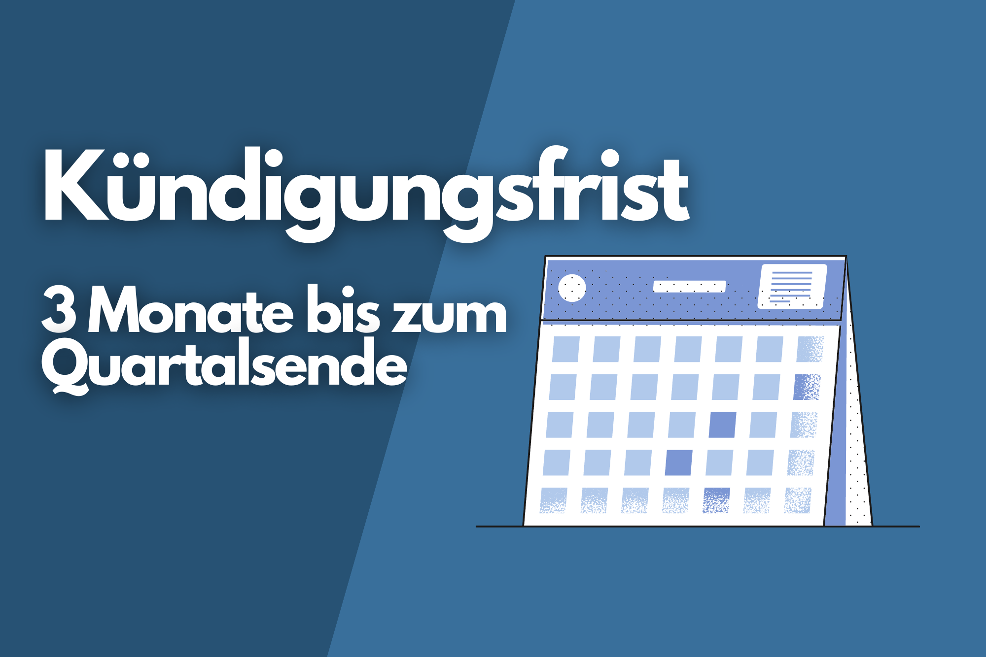 Kündigungsfrist 3 Monate zum Quartalsende