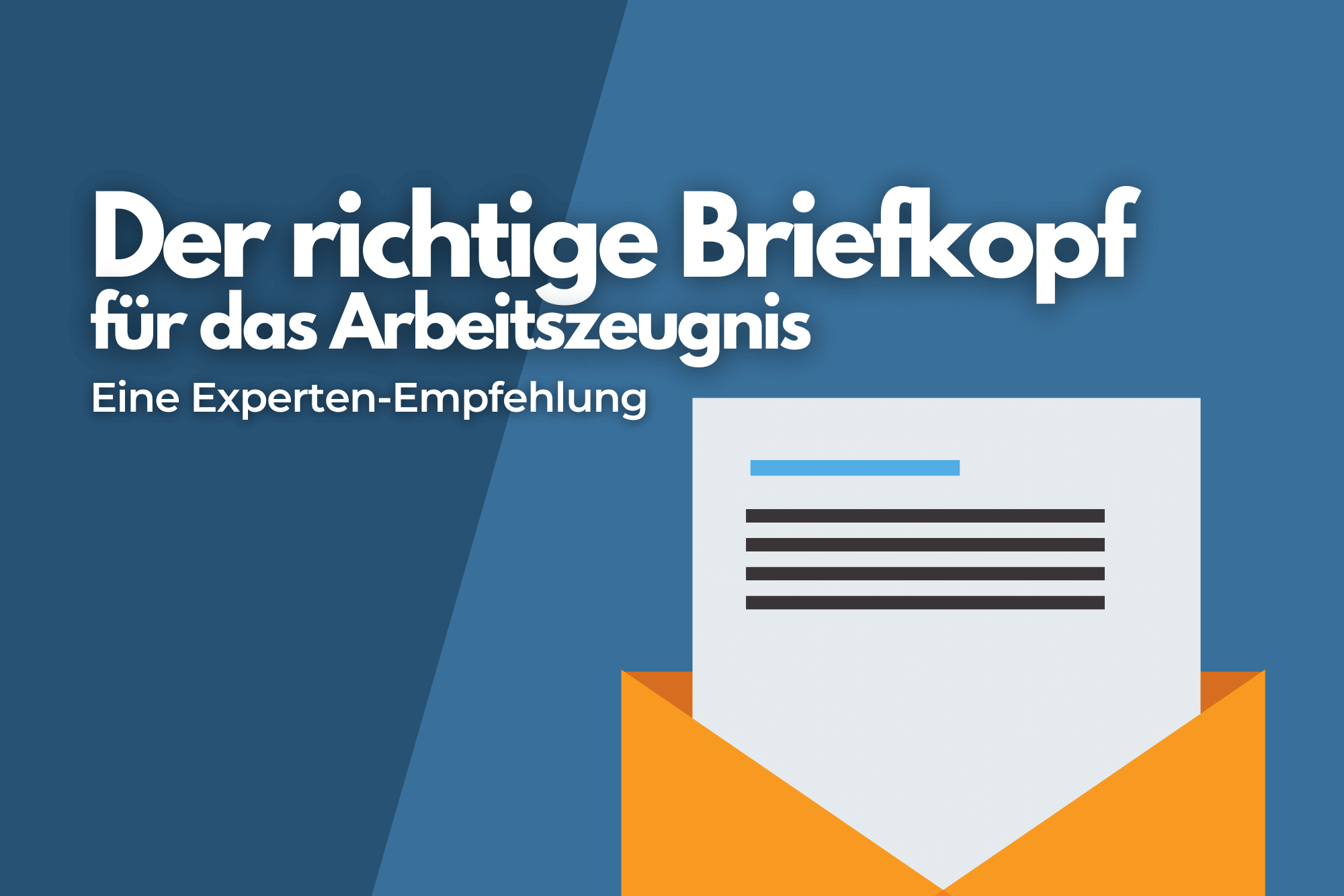 Arbeitszeugnis-Briefkopf: Pflichtangaben & zu vermeidende Inhalte